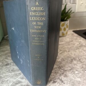 W.F. Arndt & F.W. Gingrich A GREEK-ENGLISH LEXICON OF THE NEW TESTAMENT 1957